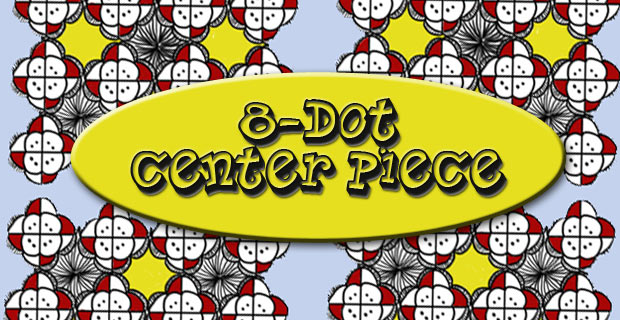 Sharing Tangled Design: Zoppic… or 8-Dot Center Piece
