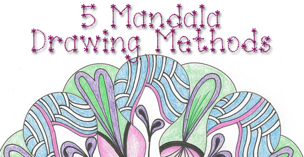 Five Methods for Drawing Patterned Mandalas